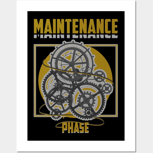 Maintenance Phase - Maintenance Wall Art by Mortensen